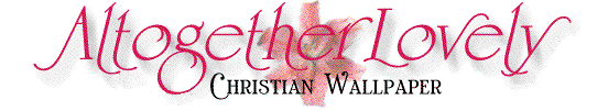 Altogether Lovely Christian Wallpaper